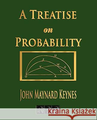 A Treatise On Probability John Maynard Keynes 9781603861182 Rough Draft Printing - książka
