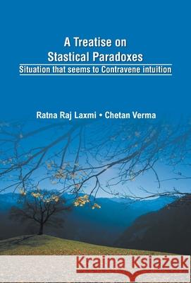 A Treatise on Statistical Paradoxes Stuation that seems to Contravene Intuition Chetan Verma 9789351281320 Gyan Books - książka