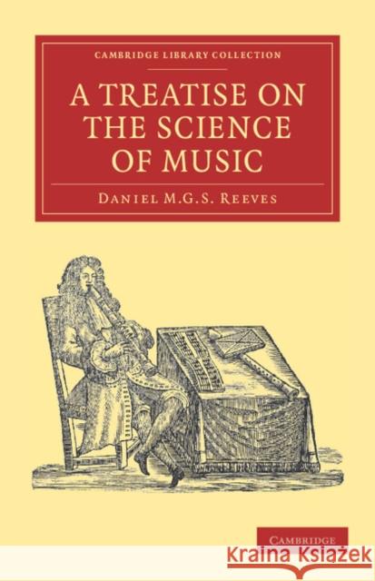 A Treatise on the Science of Music Daniel M. G. S. Reeves 9781108038805 Cambridge University Press - książka