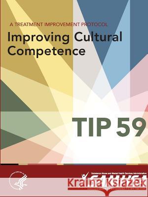 A Treatment Improvement Protocol - Improving Cultural Competence - TIP 59 Department of Health and Human Services 9781365543890 Lulu.com - książka