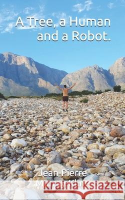 A Tree, a Human and a Robot. Jean-Pierre Murray-Kline 9798328009195 Independently Published - książka