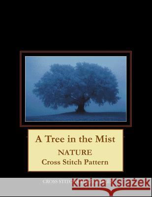 A Tree in the Mist: Nature Cross Stitch Pattern Kathleen George Cross Stitch Collectibles 9781090852687 Independently Published - książka