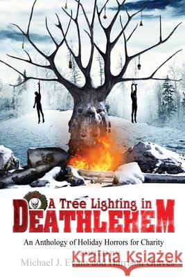 A Tree Lighting in Deathlehem: An Anthology of Holiday Horrors for Charity Dave Jeffery Rose Blackthorn Damascus Mincemeyer 9781947227446 Grinning Skull Press - książka