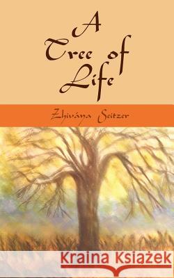 A Tree of Life Zhivya Seitzer 9781420874020 Authorhouse - książka