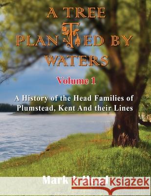 A Tree Planted By Waters: Volume 1 Mark L. Head White Magic Studios 9781914366406 Maple Publishers - książka