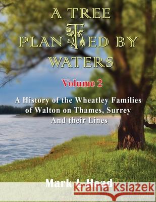 A Tree Planted By Waters: Volume 2 Mark L. Head White Magic Studios 9781915164056 Maple Publishers - książka