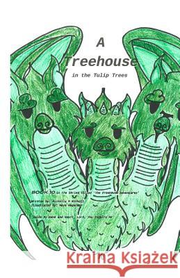 A Treehouse in the Tulip Trees Maya Hagarman Michelle Henriette Nicholl 9781098756178 Independently Published - książka