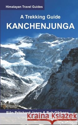 A Trekking Guide to Kanchenjunga Bob Gibbons Ian Wall Pawan Shakya 9798371667847 Independently Published - książka