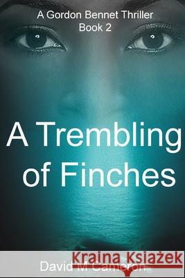 A Trembling of Finches David M Cameron   9798808798359 Independently Published - książka