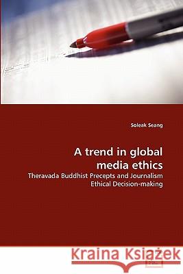 A trend in global media ethics Seang, Soleak 9783639317770 VDM Verlag - książka