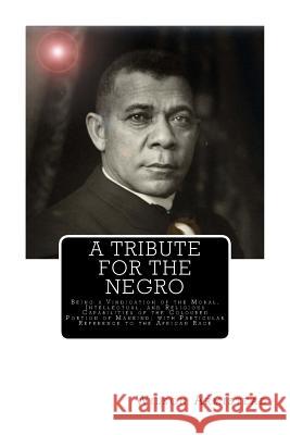 A Tribute for the Negro: Being a Vindication of the Moral, Intellectual, and Religious Capabilities of the Coloured Portion of Mankind; with Pa Armistead, Wilson 9781466368859 Createspace - książka