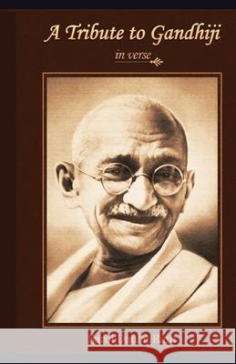 A Tribute to Gandhiji in verse Saroj D. Ram 9781926926094 S Anand - książka