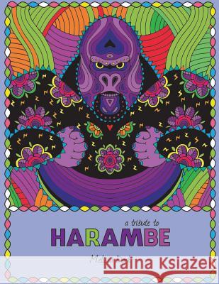 A tribute to HARAMBE: An Adult Coloring Book Dark, Melissa 9781537170046 Createspace Independent Publishing Platform - książka