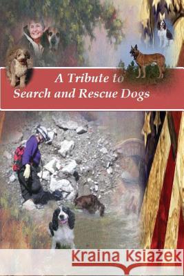 A Tribute to Search and Rescue Dogs: And their Handlers Judah, Christy 9781478327028 Createspace - książka