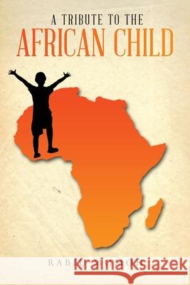 A Tribute to the African Child Rabiu Momoh 9781913704759 Rabiu Olusola Momoh - książka