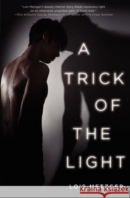 A Trick of the Light Lois Metzger 9780062133090 Balzer & Bray/Harperteen - książka