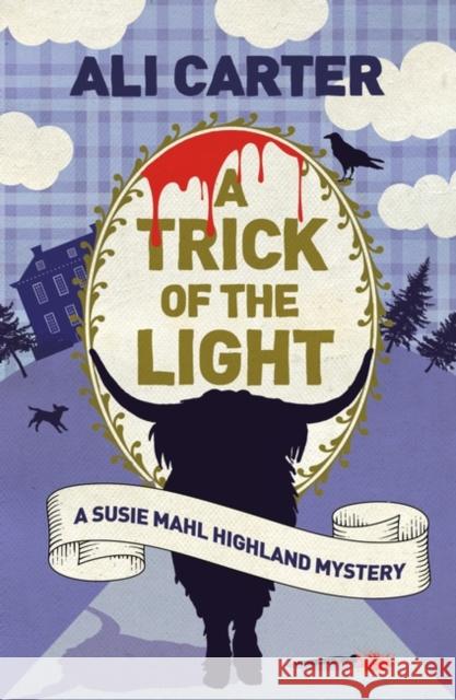 A Trick of the Light: A Highland Mystery featuring Susie Mahl Ali Carter 9781786077684 Oneworld Publications - książka