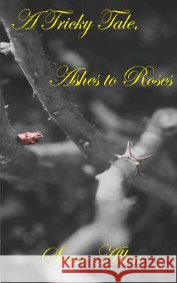 A Tricky Tale, Ashes to Roses Sean Allen 9780999281178 Tagg Enterprises, LLC - książka