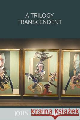 A Trilogy Transcendent John O'Loughlin 9781518866098 Createspace - książka