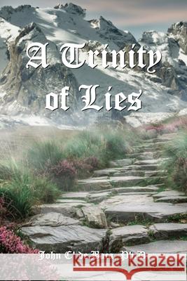 A Trinity of Lies John C 9780972853637 Clarity Publishing - książka