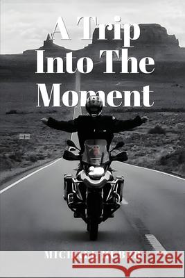 A Trip Into The Moment Michael Huber 9781807020194 Native Book Publishing - książka