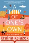 A Trip of One's Own: Hope, Heartbreak, and Why Traveling Solo Could Change Your Life Kate Wills 9781728255279 Sourcebooks