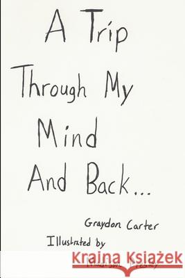 A trip through my mind and back Graydon Carter 9781304182388 Lulu.com - książka