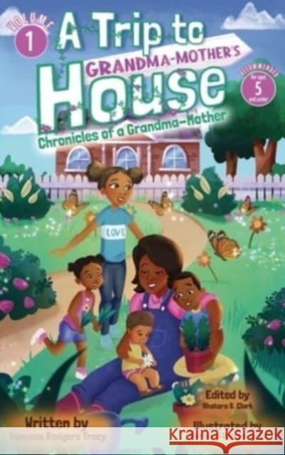 A Trip to Grandma-Mother's House Vanessa Rodgers Tracy Whimsical Design Shatara S. Clark 9781087990118 Vrt Media, LLC - książka