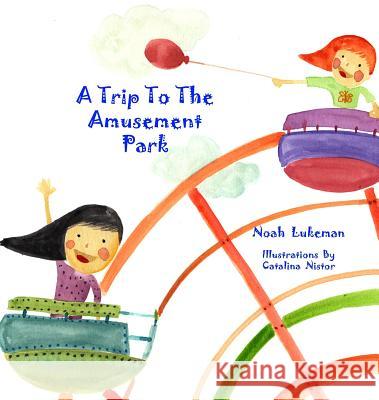 A Trip to the Amusement Park Noah Lukeman 9781632914880 Morgan Rice - książka