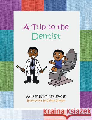 A Trip to the Dentist Shirley Jordan 9781635245134 Litfire Publishing, LLC - książka