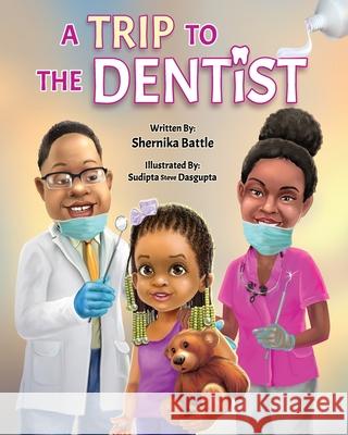 A Trip to the Dentist Sudipta Dasgupta Shawnon Corprew Shernika Battle 9781734291070 Sheworks Publishing LLC - książka