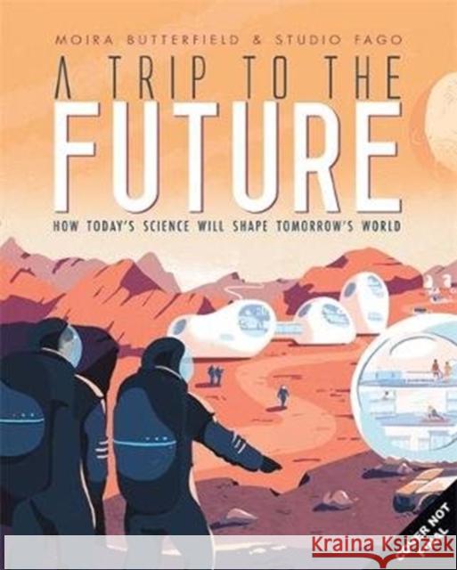 A Trip to the Future Moira Butterfield FagoStudio  9781787415751 Templar Publishing - książka