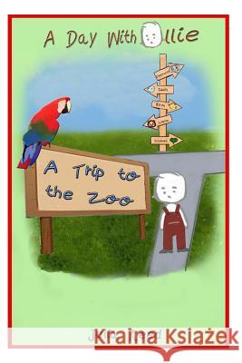 A Trip To The Zoo: A Day With Ollie Reed, Julia 9780615823317 Equivia Books - książka
