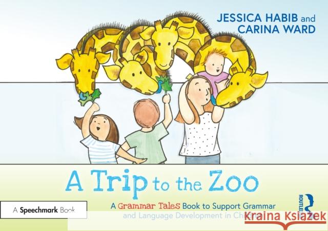 A Trip to the Zoo: A Grammar Tales Book to Support Grammar and Language Development in Children  9781032273969 Taylor & Francis Ltd - książka