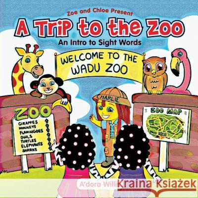 A Trip to the Zoo: An Intro to Sight Words A'Dora Willis 9781795671033 Independently Published - książka