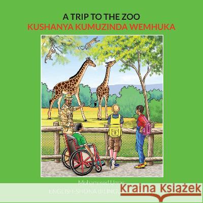 A Trip to the Zoo: English-Shona Bilingual Edition Mohammed Umar 9781912450886 Salaam Publishing - książka