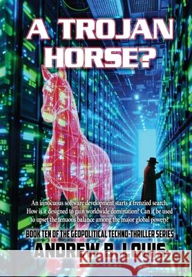 A Trojan Horse Andrew B. Louis 9781954396982 Barringer Publishing/Schlesinger Advertising - książka