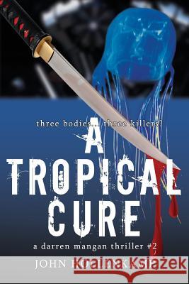 A Tropical Cure John Hollenkamp 9780648029946 John Hollenkamp T/As Akrokkapublishing - książka
