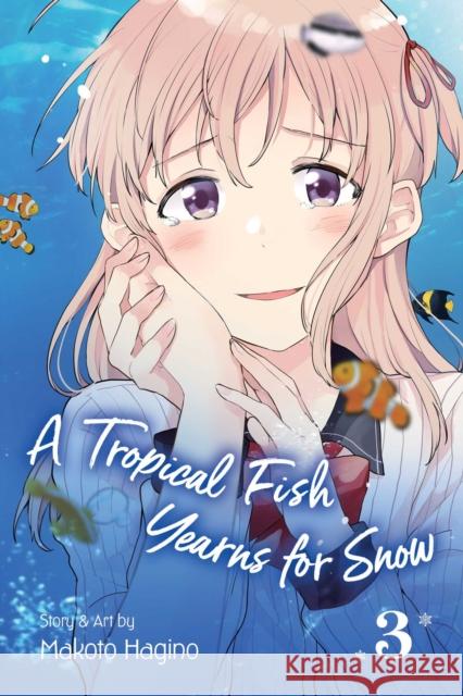A Tropical Fish Yearns for Snow, Vol. 3 Makoto Hagino 9781974710607 Viz Media, Subs. of Shogakukan Inc - książka