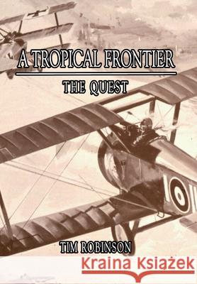A Tropical Frontier: The Quest Tim Robinson 9781087937311 Indy Pub - książka