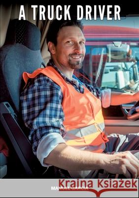 A Truck Driver García, Manuel 9783384685414 Manuel García - książka