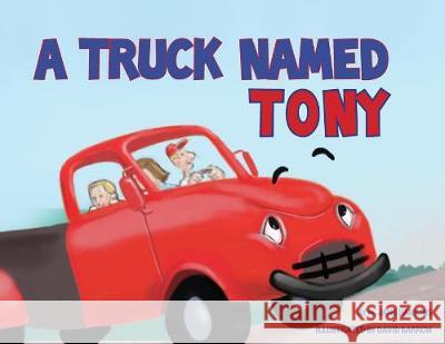 A Truck Named Tony M Jane Hawkins, David Barrow 9780998930206 Doodle and Peck Publishing - książka