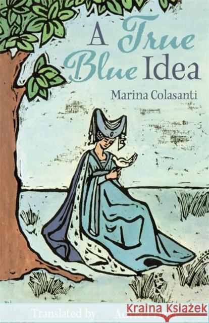 A True Blue Idea Adria Frizzi Marina Colasanti Adria Frizzi 9780814346396 Wayne State University Press - książka