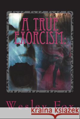 A True Exorcism: : A Soul Held Hostage Prichard, Melissa L. 9781512159875 Createspace - książka
