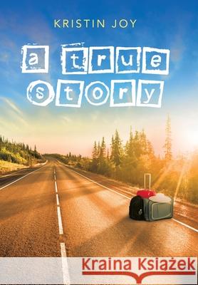 A True Story Kristin Joy 9781665758192 Archway Publishing - książka