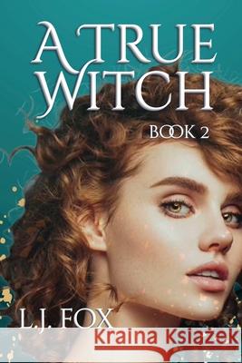 A True Witch Book 2 L. J. Fox 9781764413602 L.J. Fox - książka