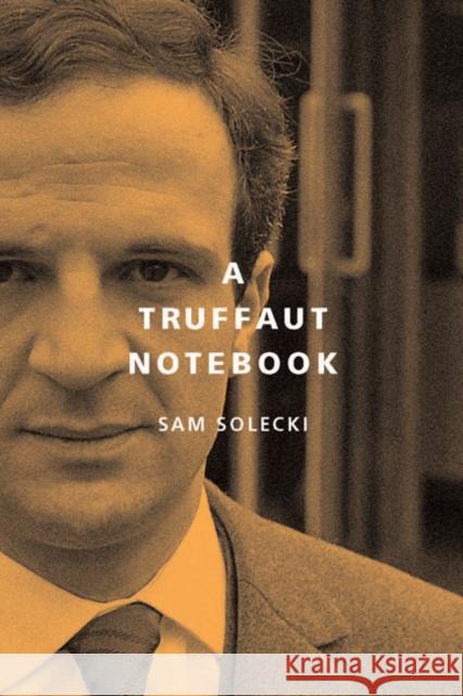 A Truffaut Notebook Sam Solecki 9780773546240 McGill-Queen's University Press - książka