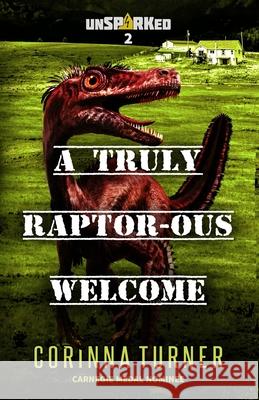 A Truly Raptor-ous Welcome Corinna Turner 9781910806661 Unseen Books - książka