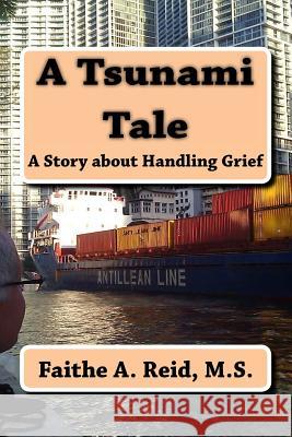 A Tsunami Tale: A Story about Handling Grief Faithe a. Rei 9781492367475 Createspace - książka