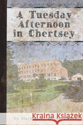 A Tuesday Afternoon in Chertsey: Share the Journeys of a Man as He Experiences Severe Alcohol Withdrawl MR Blackwater of the Fields Doug De 9781492376187 Createspace - książka